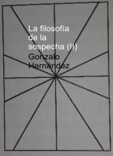 Libro La filosofía de la sospecha (II), autor Gonzalo Hernández Vallhonrat