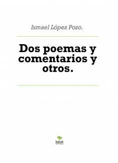 Dos poemas y comentarios y otros.