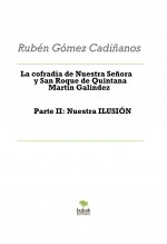 Libro La cofradía de Nuestra Señora y San Roque de Quintana Martín Galíndez Parte II: Nuestra ILUSIÓN, autor Ruben Gomez 