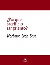 ¿Porque sacrificio sangriento?