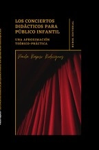 Libro Los conciertos didácticos para público infantil: una aproximación teórico-práctica, autor Paula Raposo Rodríguez