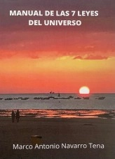 Libro Manual de las 7 leyes del Universo, autor Marco Antonio Navarro Tena
