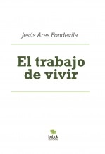 Libro El trabajo de vivir, autor Jesús Ares Fondevila