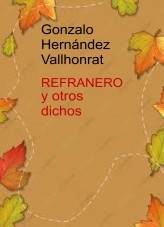 Libro Compilación de refranes, y otros dichos, autor Gonzalo Hernández Vallhonrat