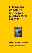 Libro El Marinero de Asfalto que llegó a puerto y otros cuentos, autor Angel Gimeno Sabater