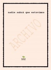 nadie sabrá que estuvimos