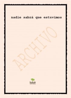 nadie sabrá que estuvimos