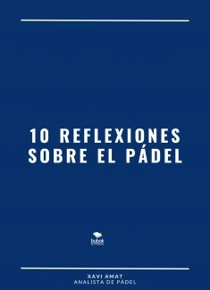10 REFLEXIONES SOBRE EL PÁDEL