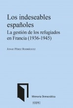 Libro Los indeseables españoles. La gestión de los refugiados en Francia (1936-1945), autor Centro de Estudios Políticos y Constitucionales