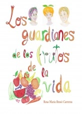 Libro Los guardianes de los frutos de la vida, autor ararosa
