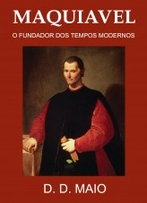 Libro Maquiavel - O Fundador dos Tempos Modernos, autor D. D. Maio