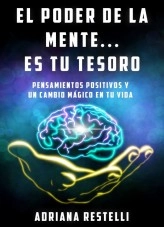 Libro El Poder de la Mente... es Tu Tesoro (Libro Inteligente Contiene QR), autor Adriana Restelli