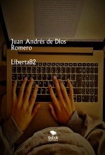 Libro Liberta82, autor Juan Andrés de Dios Romero