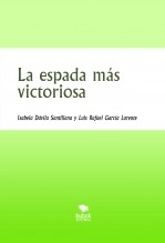 Libro La espada más victoriosa, autor Luis Rafael García Lorente