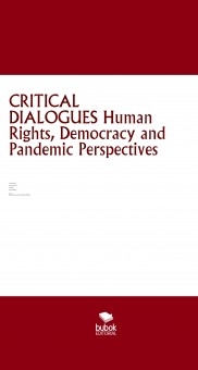 CRITICAL DIALOGUES Human Rights, Democracy and Pandemic Perspectives