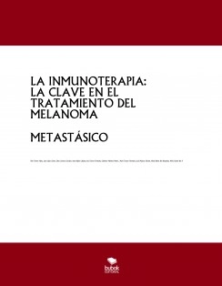LA INMUNOTERAPIA: LA CLAVE EN EL TRATAMIENTO DEL MELANOMA METASTÁSICO