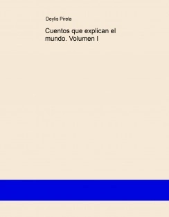 Cuentos que explican el mundo. Volumen I