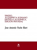 SINESIO, ALQUIMISTA ROMANO (novela alquímica, edición privada)