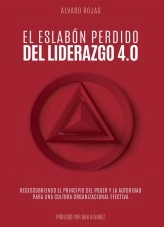 Libro El eslabón perdido del liderazgo 4.0, autor Alvaro Rojas