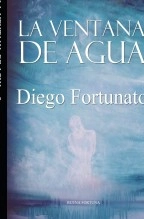 Libro LA VENTANA DE AGUA -Tercer libro de la Trilogía El papiro-, autor Diego Fortunato
