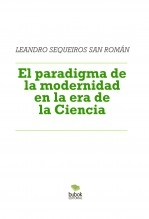 Libro El paradigma de la modernidad en la era de la Ciencia, autor LEANDRO SEQUEIROS SAN ROMAN