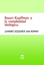 Libro Stuart Kauffman y la complejidad biológica., autor LEANDRO SEQUEIROS SAN ROMAN
