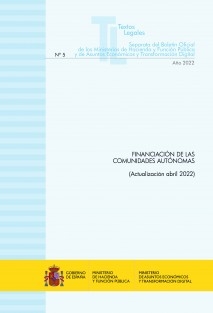 TEXTO LEGAL Nº 5/2022 "FINANCIACIÓN DE LAS COMUNIDADES AUTÓNOMAS" (Actualización abril 2022)