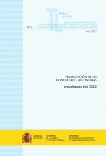 TEXTO LEGAL Nº 5/2022 "FINANCIACIÓN DE LAS COMUNIDADES AUTÓNOMAS" (Actualización abril 2022)