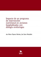 Libro Impacto de un programa de intervención nutricional en ancianos hospitalizados con disfagia orofaríngea, autor ananiepiqueras