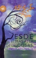 Libro Desde el más allá de las cosas, alguien nos observa, autor JOSE ISRAEL RIVERA VARELA