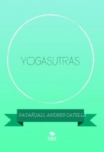 Libro YOGA SUTRAS, autor ANDRES CATELLA