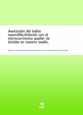 Libro Asociación del índice neutrófilo-linfocito con el microcarcinoma papilar de tiroides en nuestro medio., autor Laura Abellán Garay