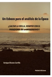 Un esbozo para el análisis de la época ¡¡saltar la orilla?! ¡romper el techo del paradigma de la modernidad!!