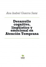 Desarrollo cognitivo, lingüístico y emocional en Atención Temprana