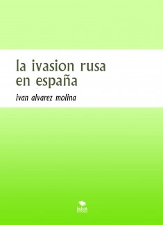 la ivasion rusa en españa