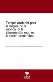 Terapia orofacial para la mejora de la succión  y la alimentación oral en el recién nacido pretérmino