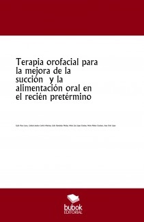 Terapia orofacial para la mejora de la succión y la alimentación oral en el recién nacido pretérmino