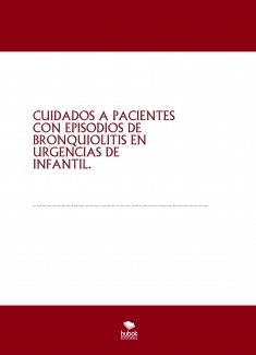 CUIDADOS A PACIENTES CON EPISODIOS DE BRONQUIOLITIS EN URGENCIAS DE INFANTIL.