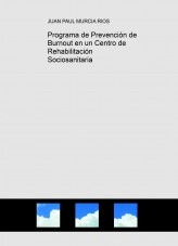 Libro Programa de Prevención de Burnout en un Centro de Rehabilitación Sociosanitaria, autor juanpaulmurcia