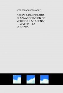 CRUZ LA CANDELARIA. PLAZA ASOCIACIÓN DE VECINOS. LAS ARENAS – LA VERA – LA OROTAVA