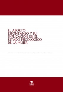 EL ABORTO ESPONTÁNEO Y SU IMPLICACIÓN EN EL ESTADO PSICOLÓGICO DE LA MUJER