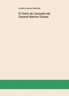 El Diario de Campaña del General Máximo Gómez
