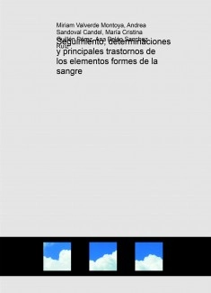 Seguimiento, determinaciones y principales trastornos de los elementos formes de la sangre