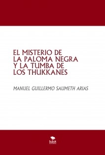 EL MISTERIO DE LA PALOMA NEGRA Y LA TUMBA DE LOS THUKKANES