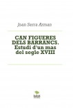 CAN FIGUERES DELS BARRANCS. Estudi d'un mas del segle XVIII