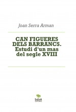Libro CAN FIGUERES DELS BARRANCS. Estudi d'un mas del segle XVIII, autor laredolta