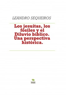 Los jesuitas, los fósiles y el Diluvio bíblico. Una perspectiva histórica.