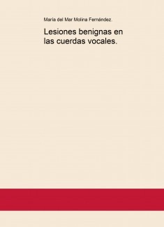 Lesiones benignas en las cuerdas vocales.