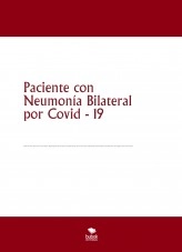 Libro Paciente con Neumonía Bilateral por Covid - 19, autor Belén García Rosa
