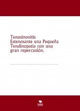 Libro Tenosinovitis Estenosante una Pequeña Tendinopatía con una gran repercusión., autor Belén García Rosa
